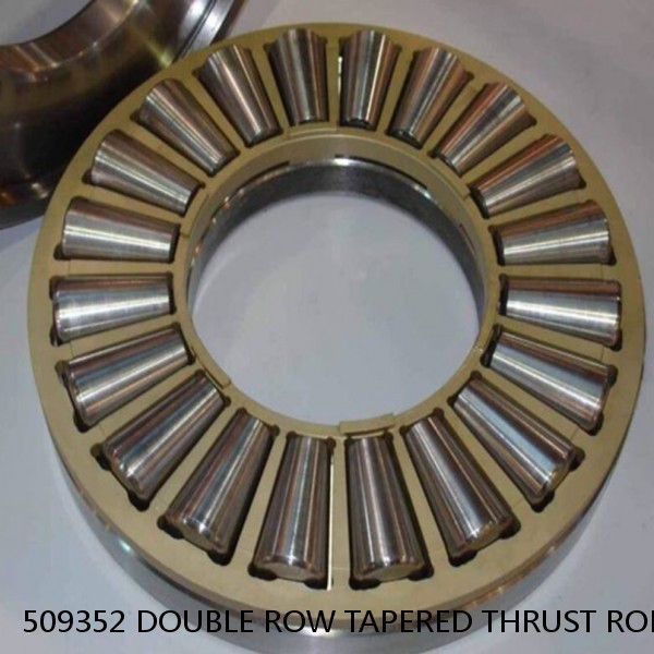 509352 DOUBLE ROW TAPERED THRUST ROLLER BEARINGS