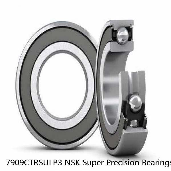 7909CTRSULP3 NSK Super Precision Bearings