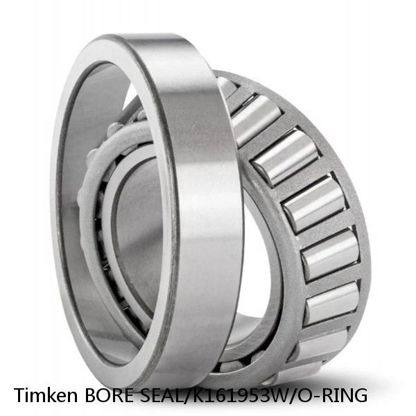 BORE SEAL/K161953W/O-RING Timken Tapered Roller Bearings